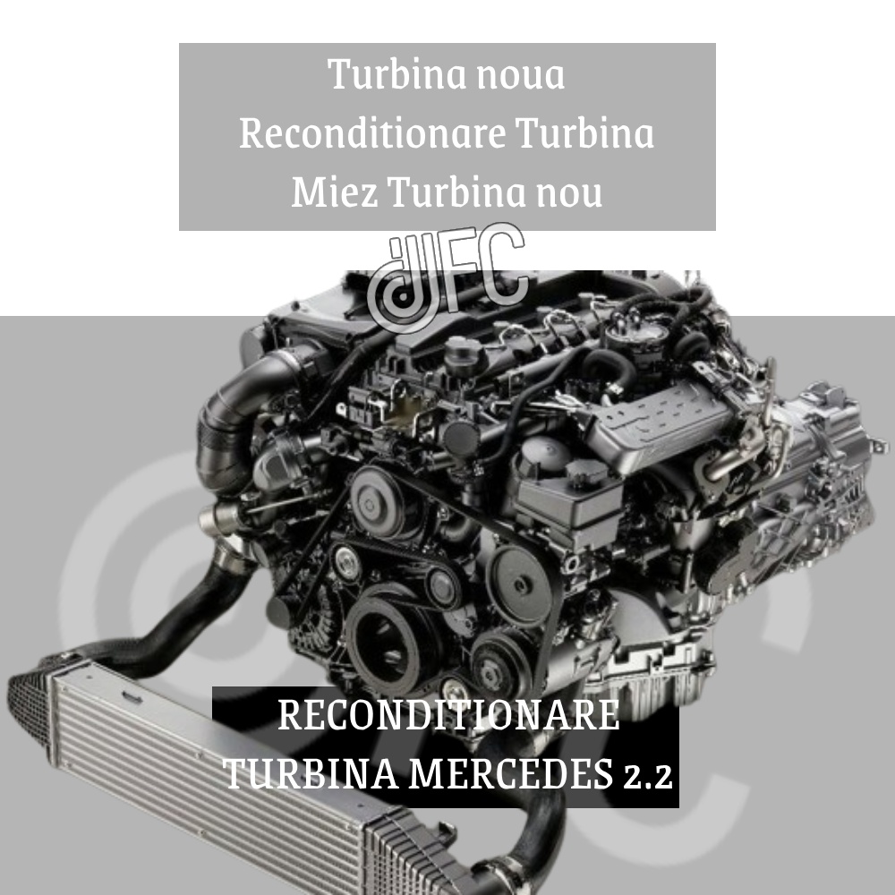 Reconditionare turbina mercedes w203 iasi, service dfcturbo iasi