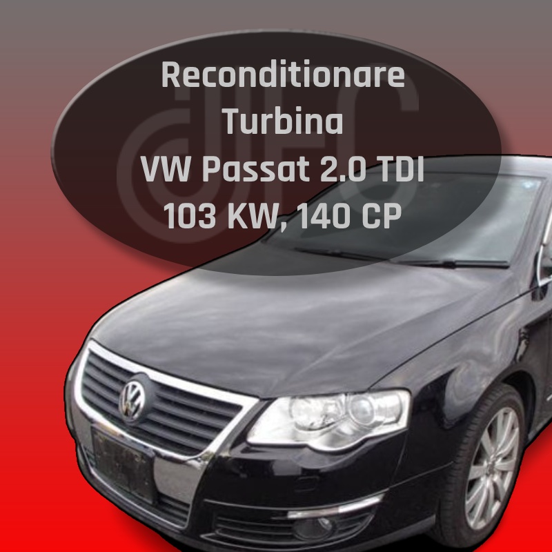 Reconditionare turbina passat 2.0 103 kw 140 cp